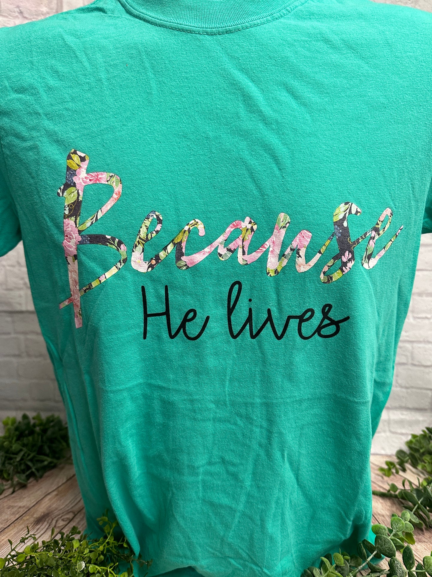 Because He Lives T Shirt Size Small