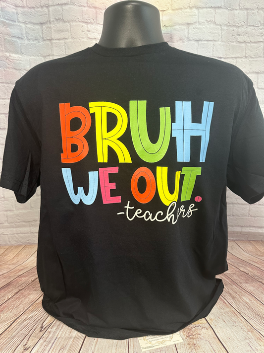 Bruh We Out Tshirt