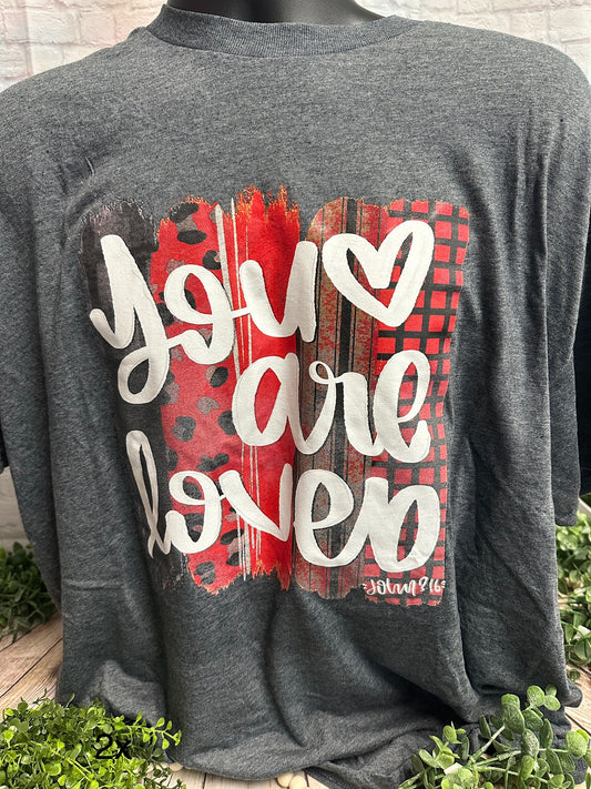 You are Loved Tshirt Size 2x