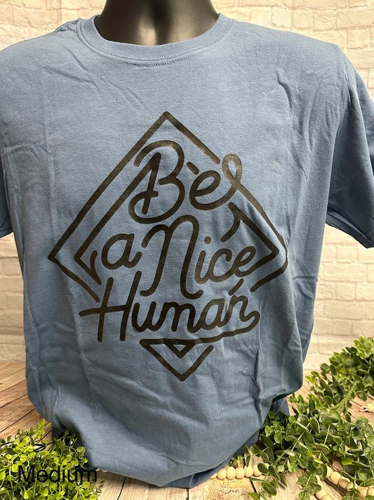 Be a Nice Human TShirt